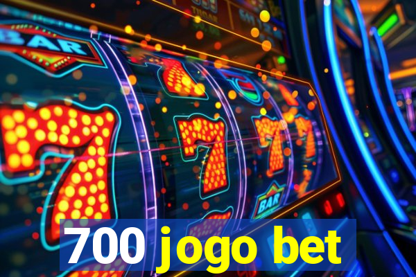 700 jogo bet